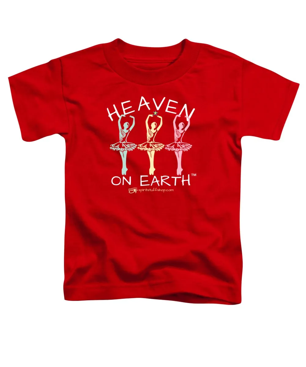Ballerina Heaven On Earth - Toddler T-Shirt
