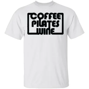 Coffee Pilates Wine T-Shirt
