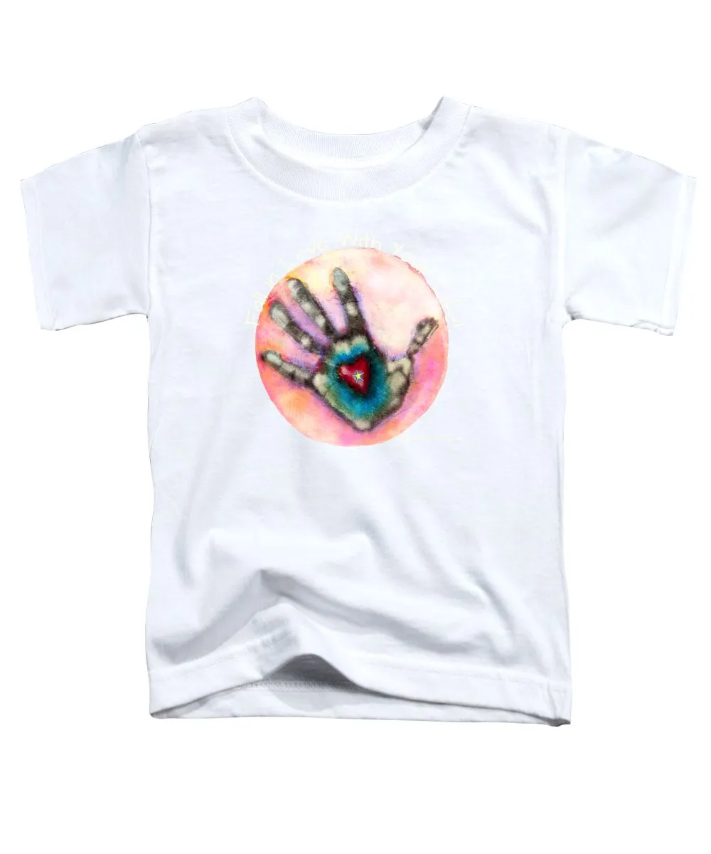 Fall In Love With Your Life - Toddler T-Shirt