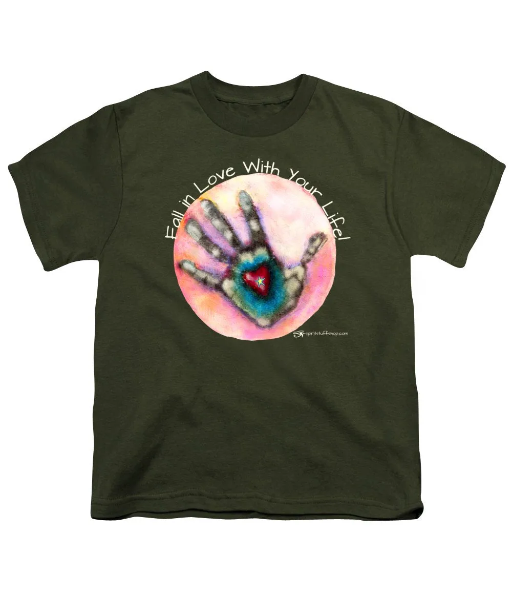 Fall In Love With Your Life - Youth T-Shirt