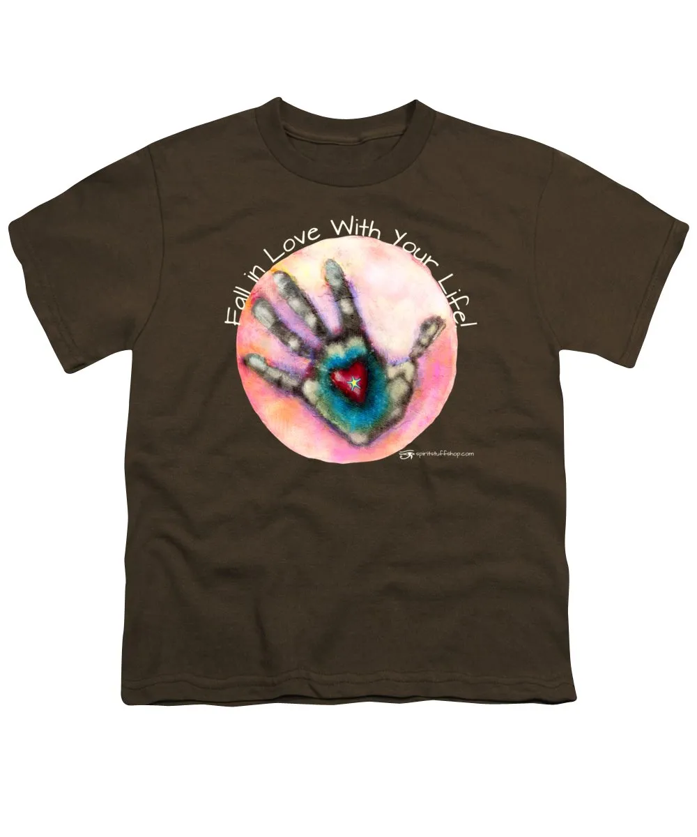 Fall In Love With Your Life - Youth T-Shirt