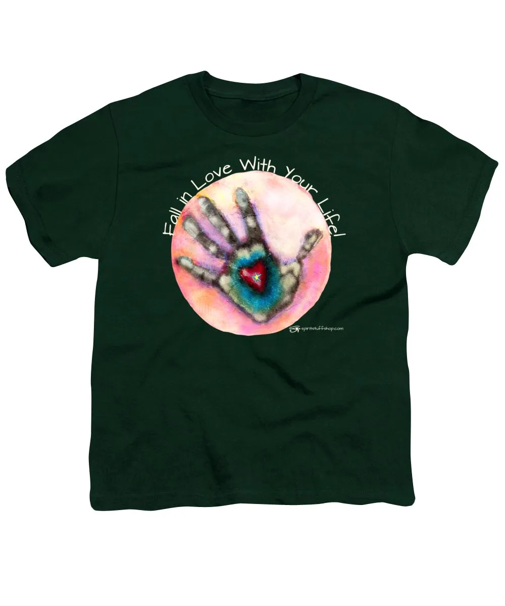 Fall In Love With Your Life - Youth T-Shirt