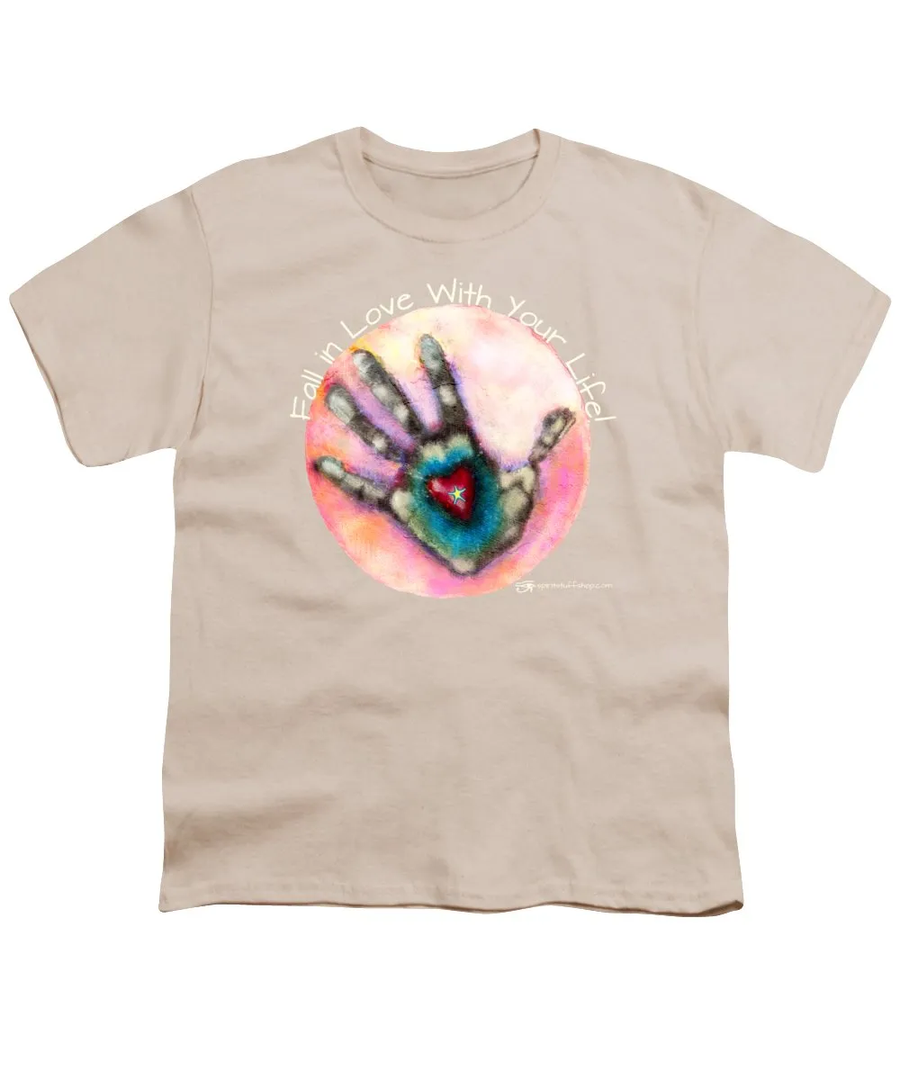 Fall In Love With Your Life - Youth T-Shirt