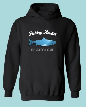 Fishing Addict, the struggle is reel hoodie, fishing hoodie
