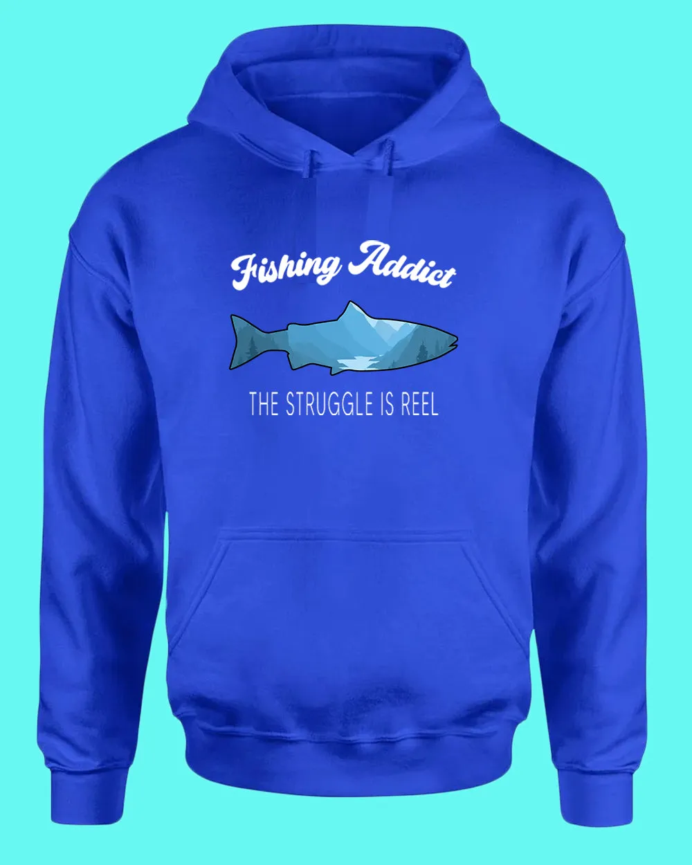 Fishing Addict, the struggle is reel hoodie, fishing hoodie