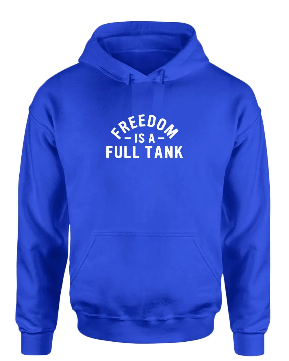 Freedom is a full tank hoodie