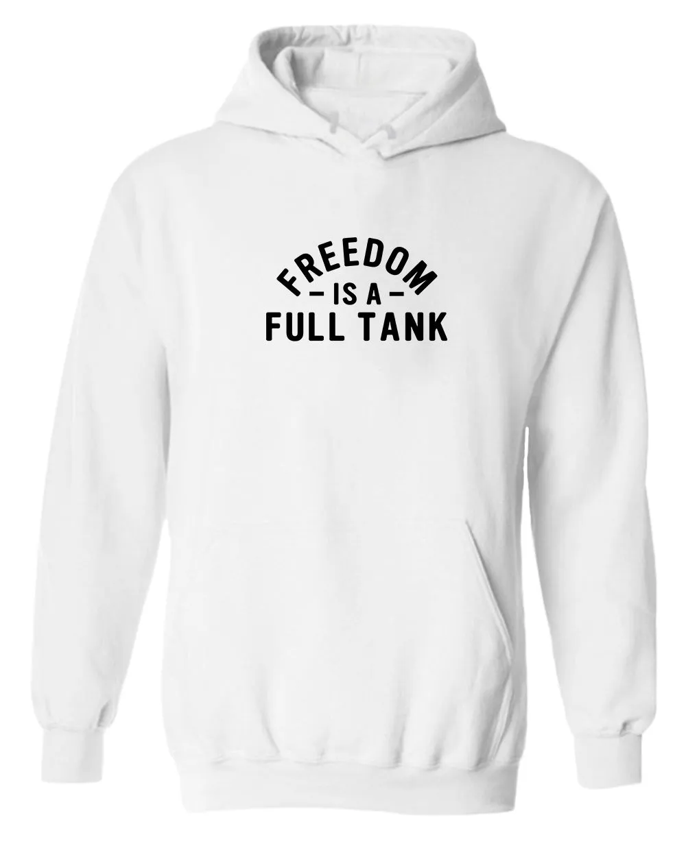 Freedom is a full tank hoodie