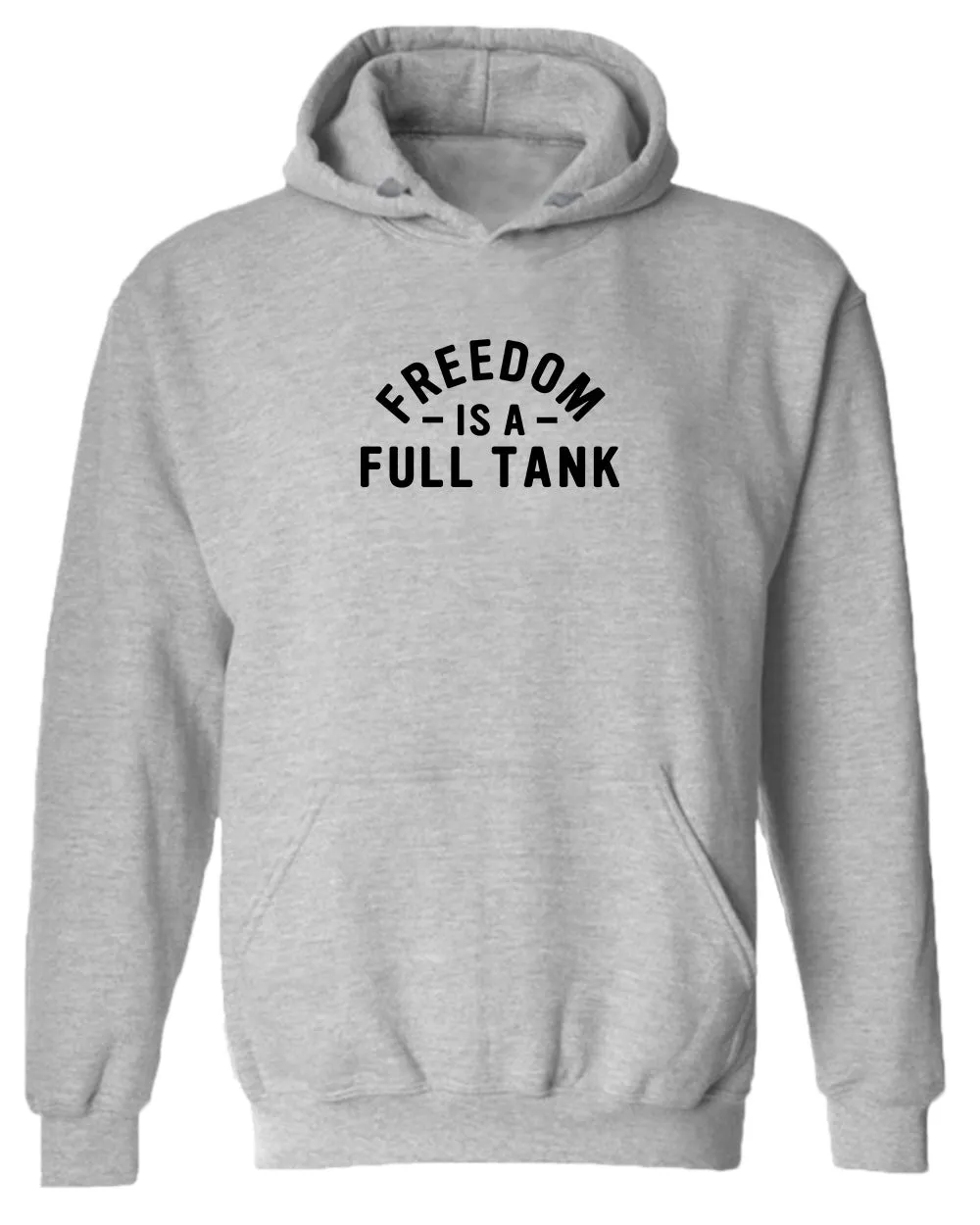 Freedom is a full tank hoodie