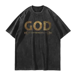 God Is My Strength Washed T-Shirt