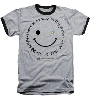 Happiness Is The Way - Baseball T-Shirt