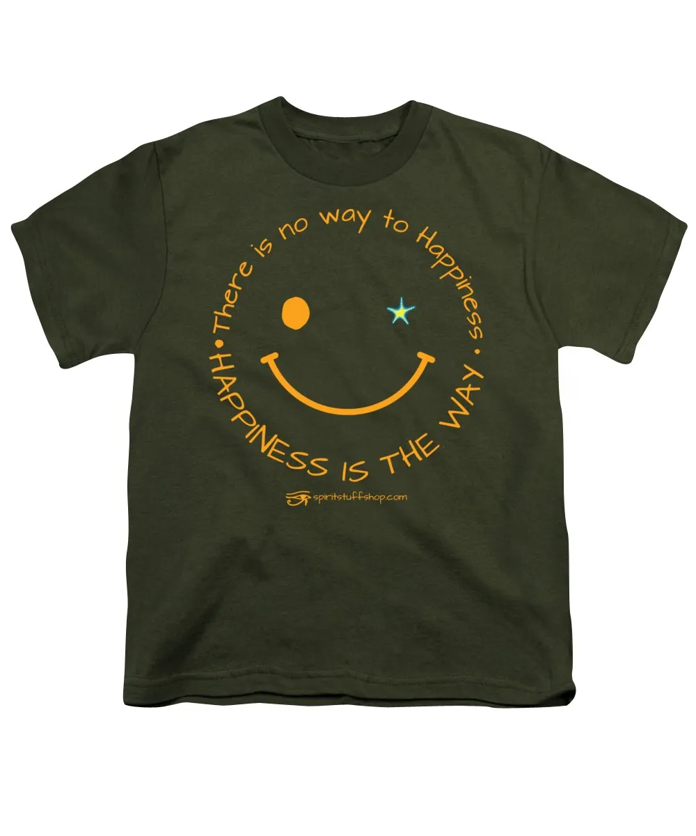 Happiness Is The Way - Youth T-Shirt
