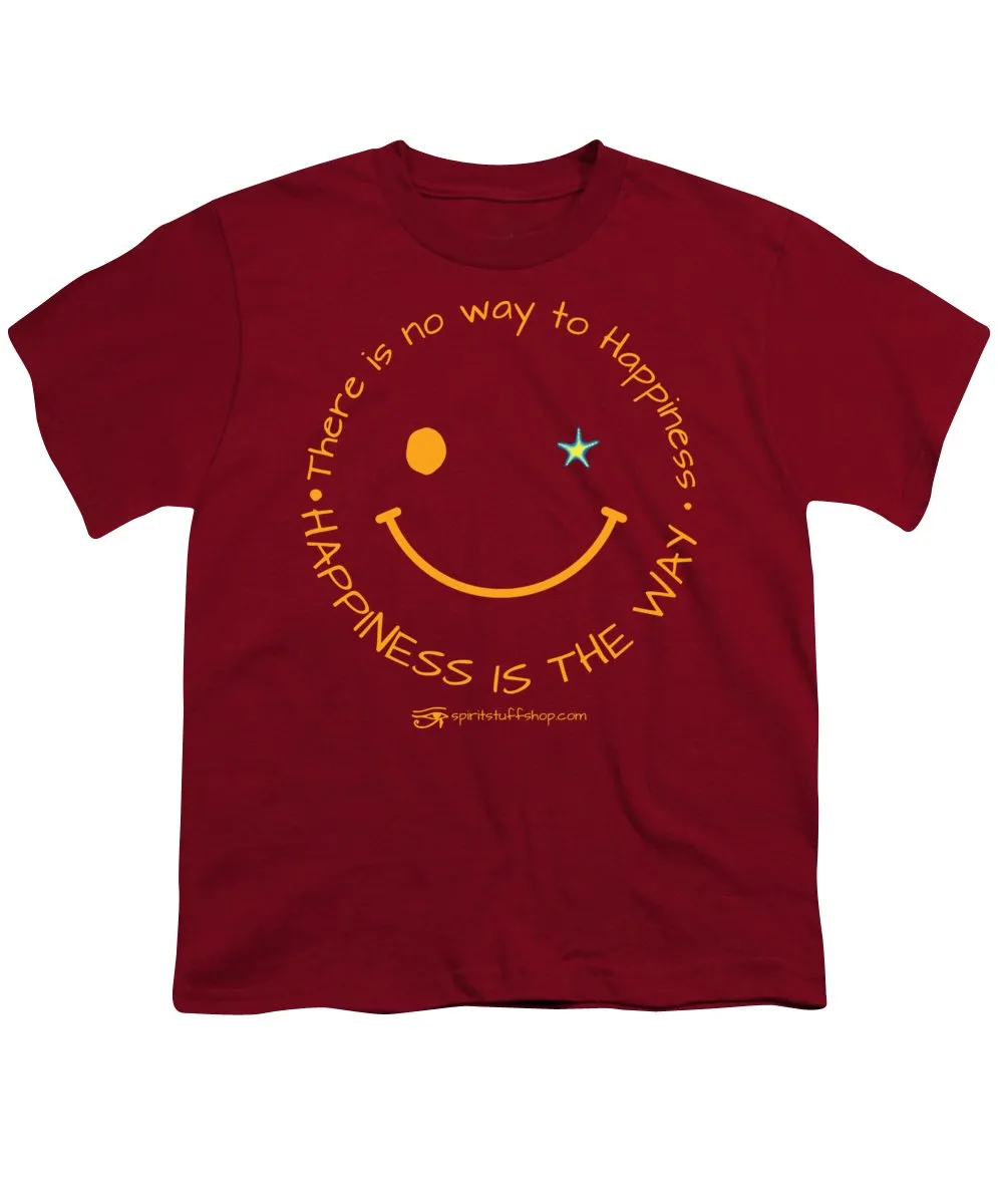 Happiness Is The Way - Youth T-Shirt