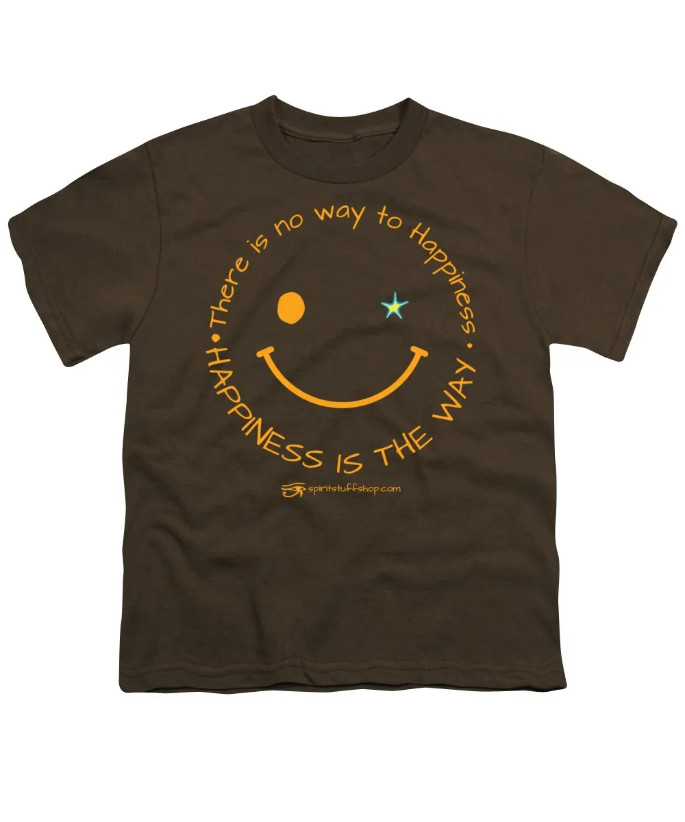 Happiness Is The Way - Youth T-Shirt