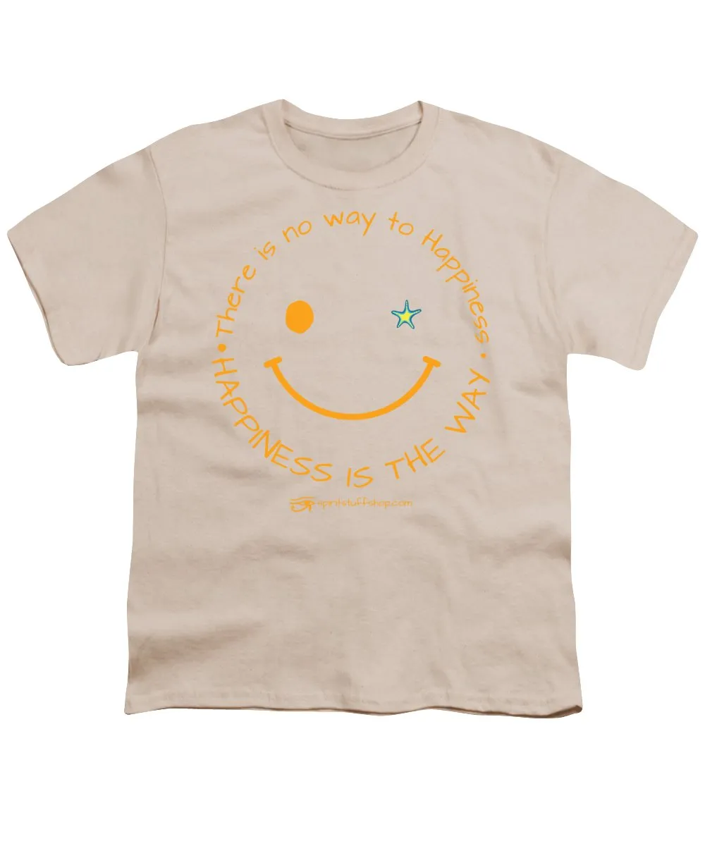Happiness Is The Way - Youth T-Shirt