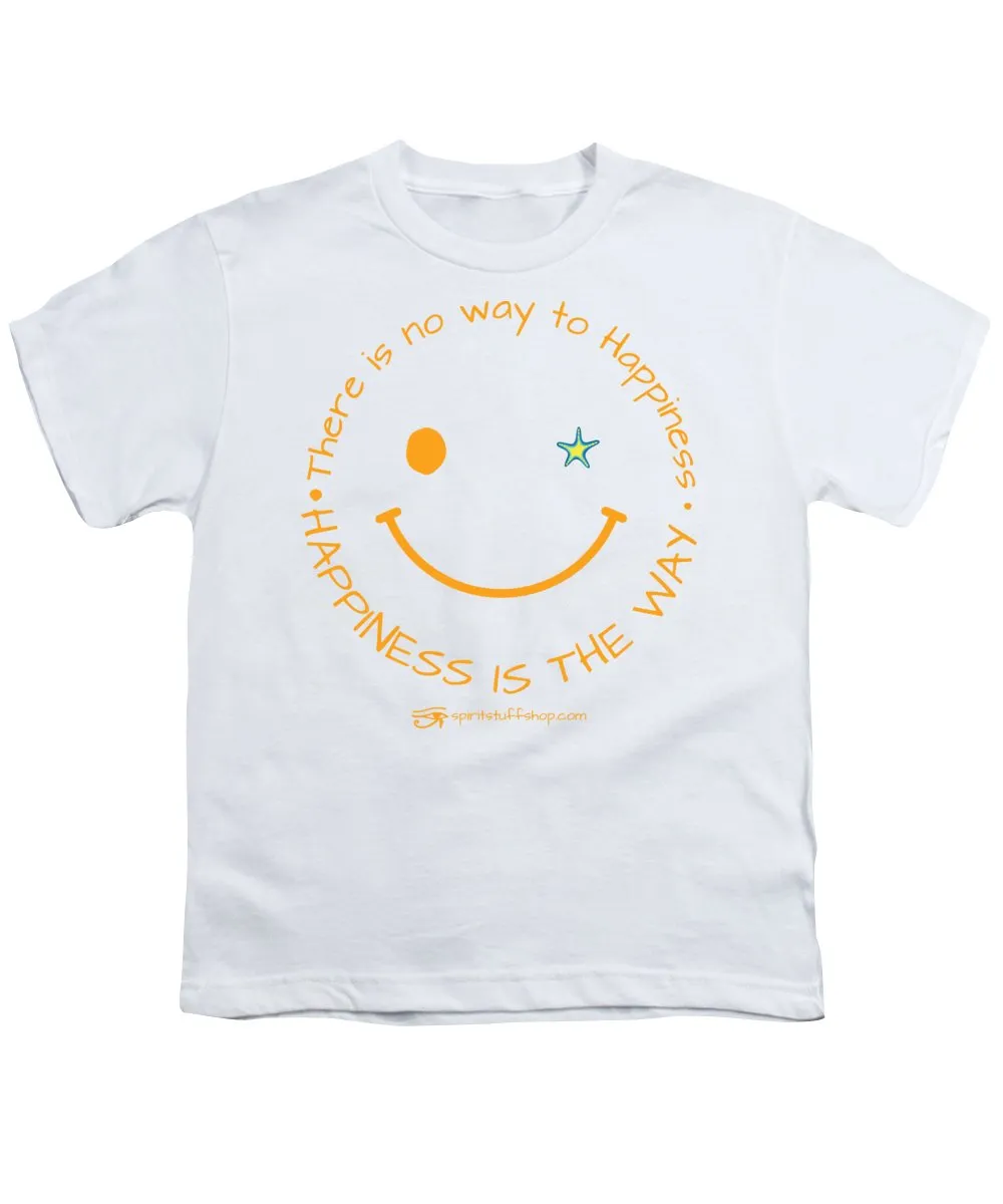 Happiness Is The Way - Youth T-Shirt