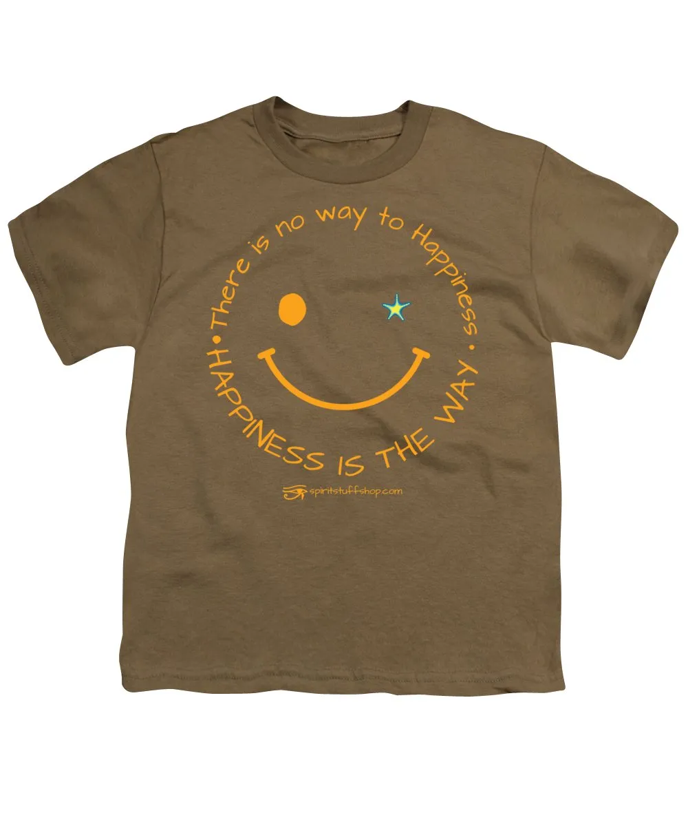 Happiness Is The Way - Youth T-Shirt