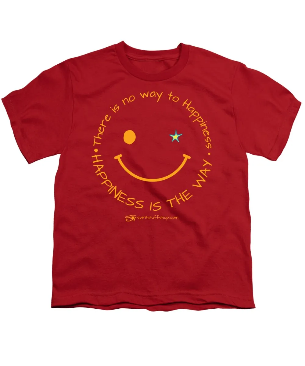 Happiness Is The Way - Youth T-Shirt