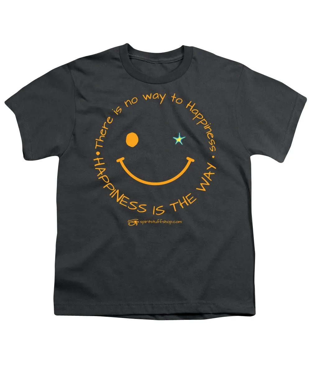 Happiness Is The Way - Youth T-Shirt