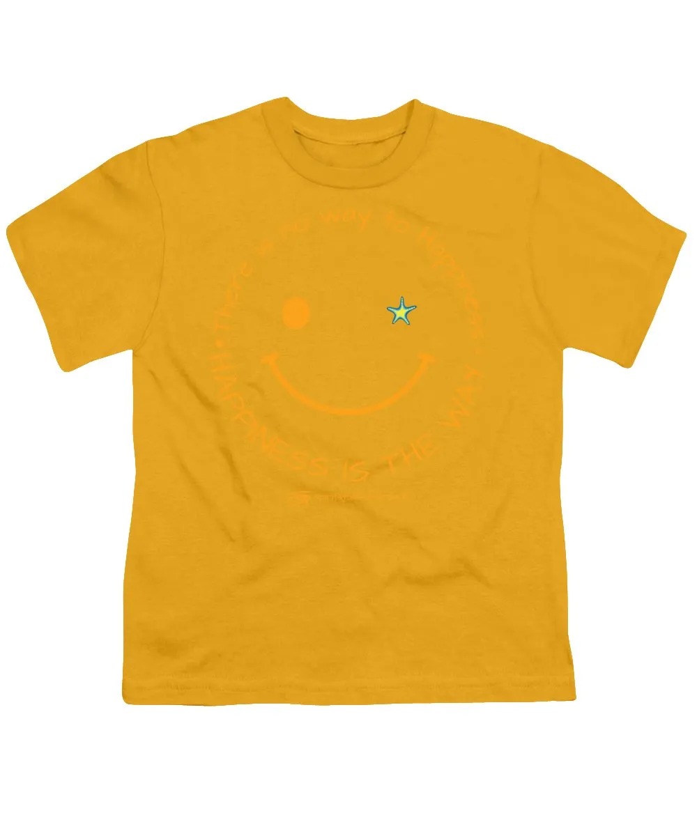 Happiness Is The Way - Youth T-Shirt