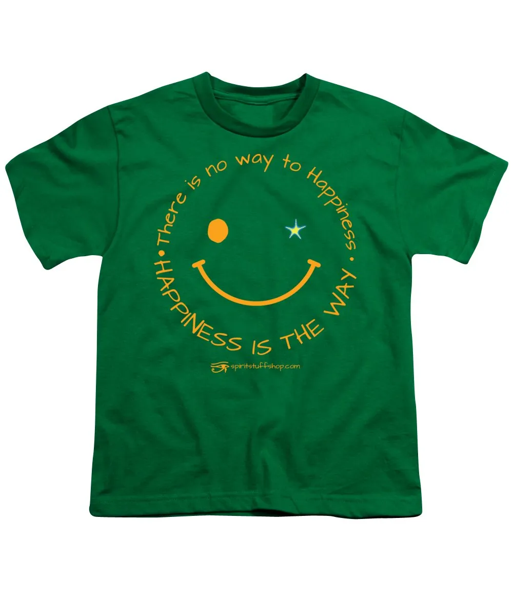 Happiness Is The Way - Youth T-Shirt