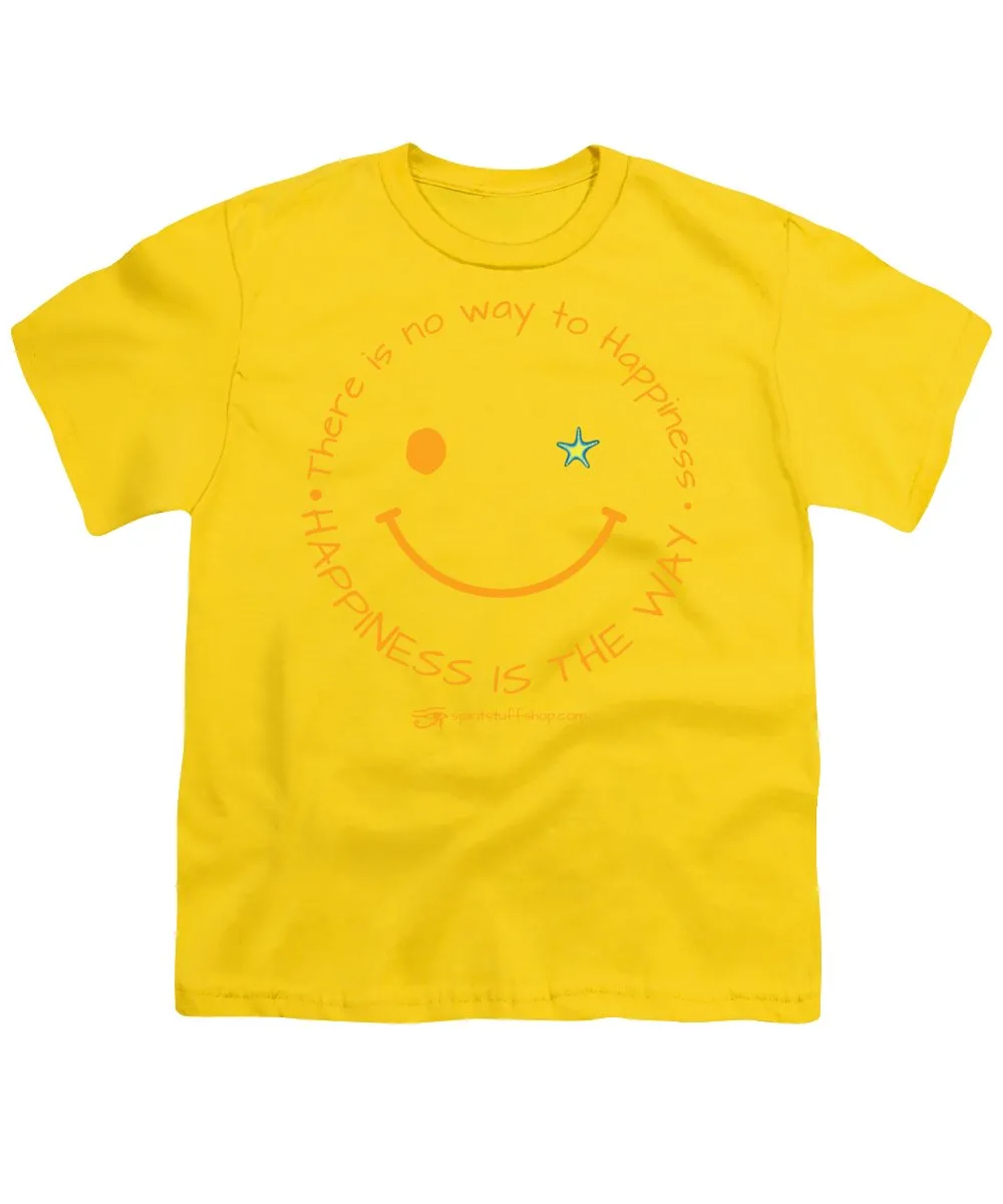 Happiness Is The Way - Youth T-Shirt