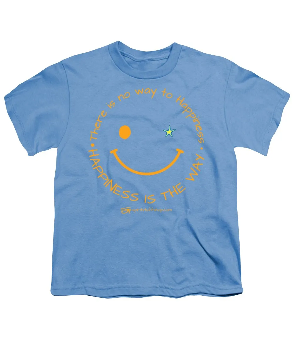 Happiness Is The Way - Youth T-Shirt