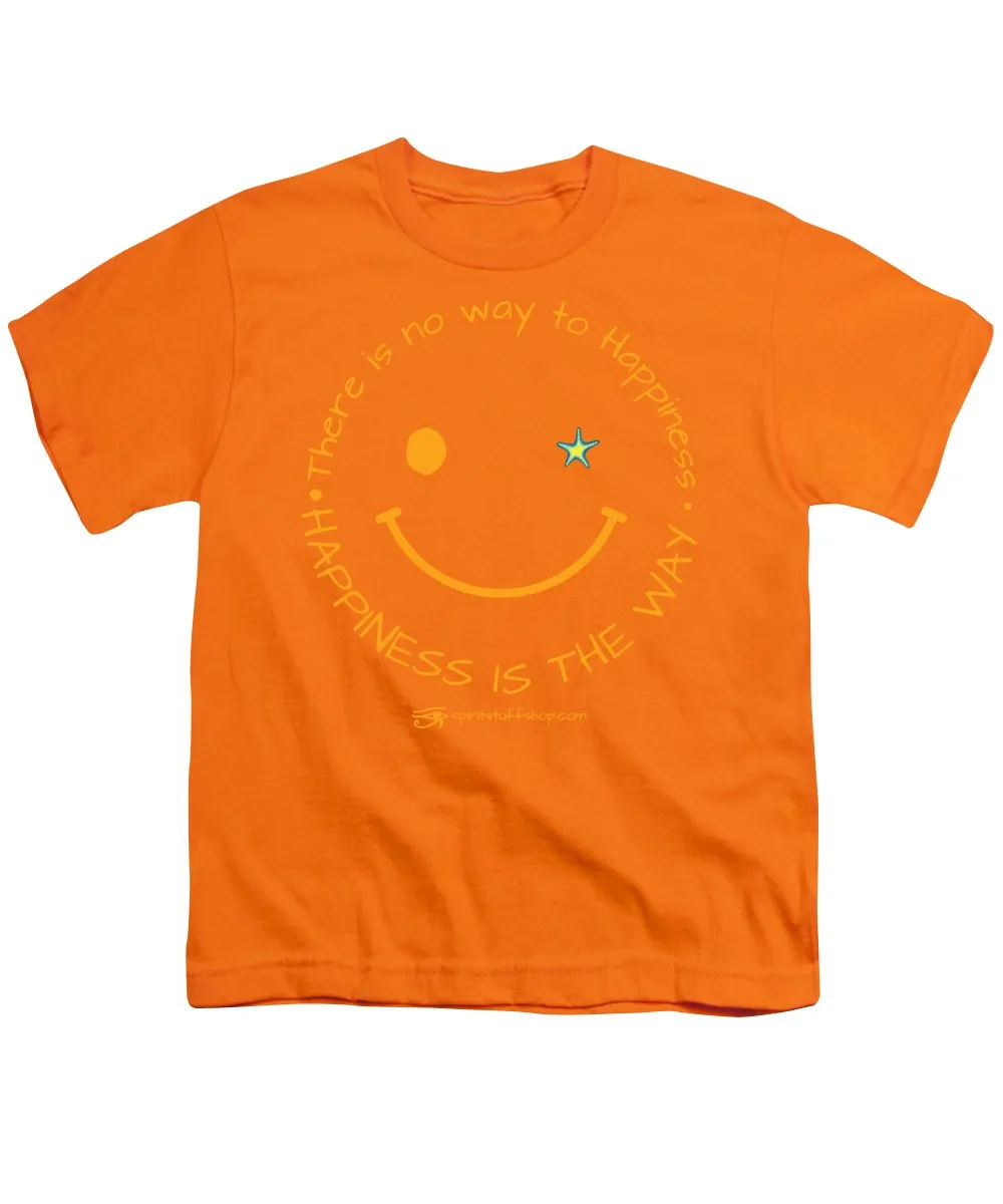 Happiness Is The Way - Youth T-Shirt