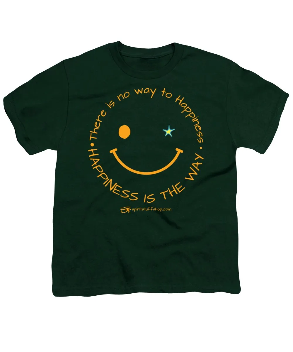 Happiness Is The Way - Youth T-Shirt