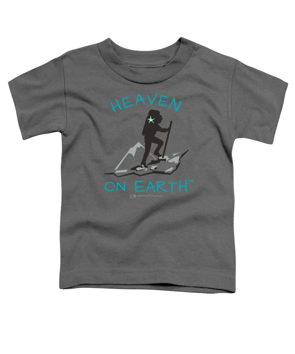 Hiker Heaven On Earth - Toddler T-Shirt
