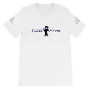 I LOVE MY MA KA Unisex T-Shirt