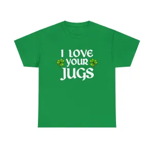 I Love Your Jugs Classic Tee
