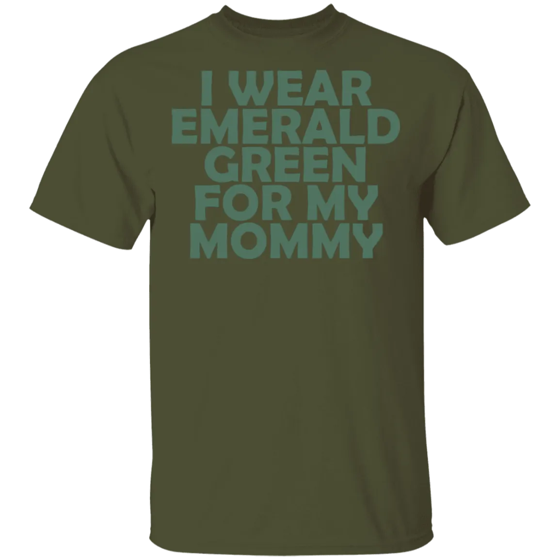 I Wear Emerald Green For My Mommy T-Shirt