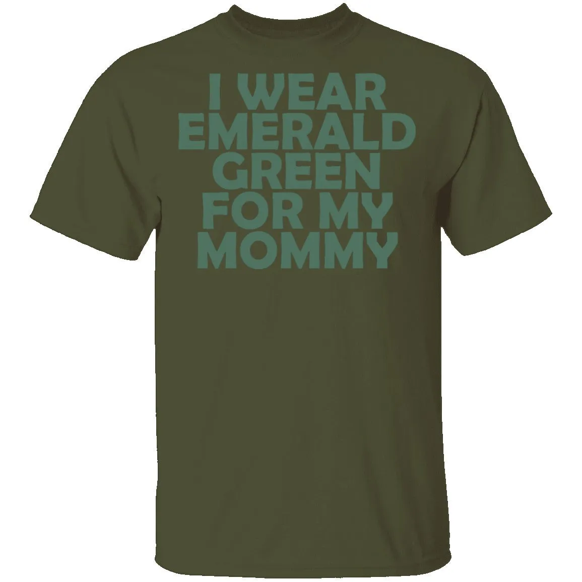 I Wear Emerald Green For My Mommy T-Shirt