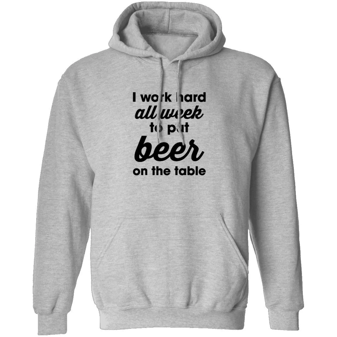 I Work Hard All Week To Put Beer On The Table T-Shirt