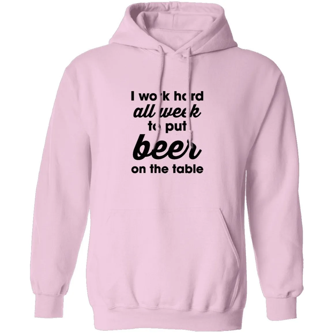 I Work Hard All Week To Put Beer On The Table T-Shirt