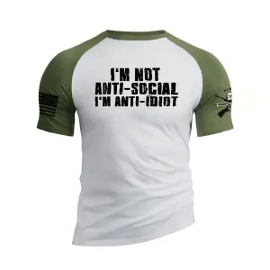 I'M NOT ANTI SOCIAL I'M ANTI IDIBT RAGLAN GRAPHIC TEE