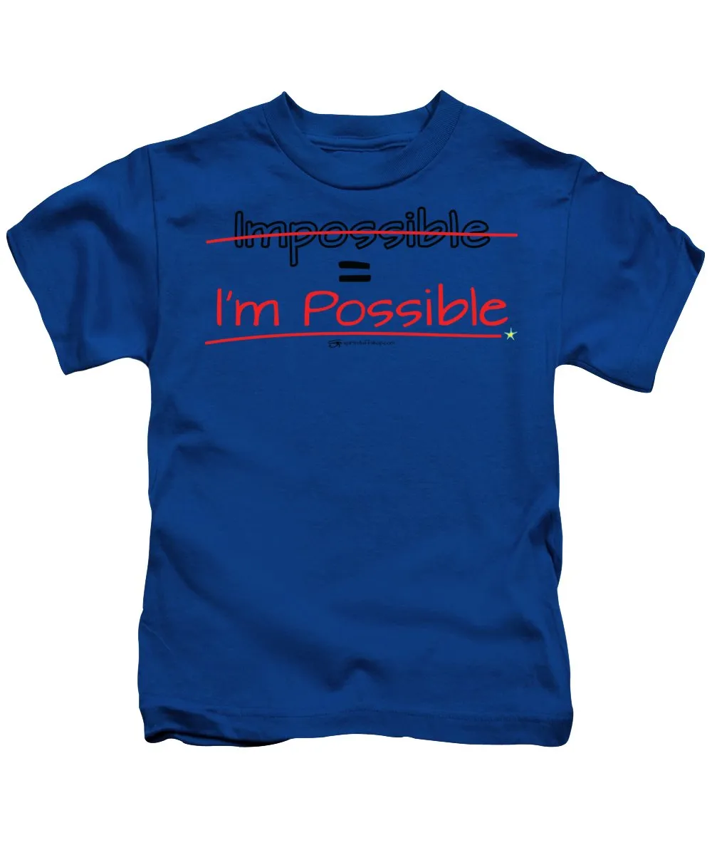 Impossible Equals I Am Possible - Kids T-Shirt