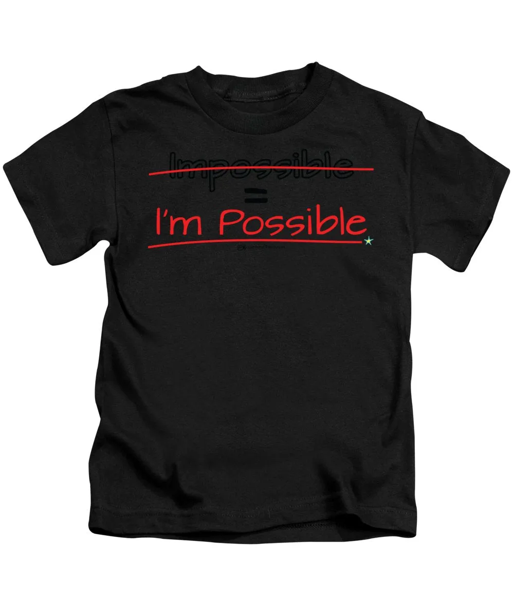 Impossible Equals I Am Possible - Kids T-Shirt