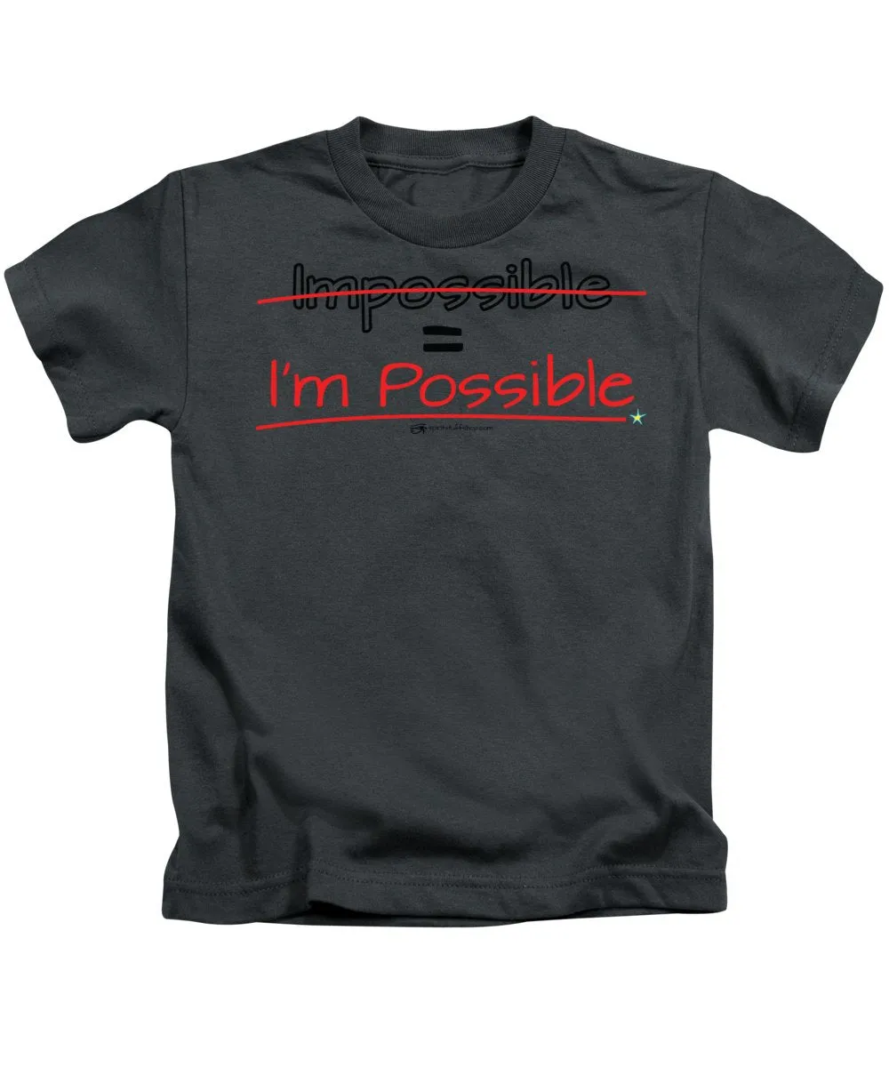 Impossible Equals I Am Possible - Kids T-Shirt