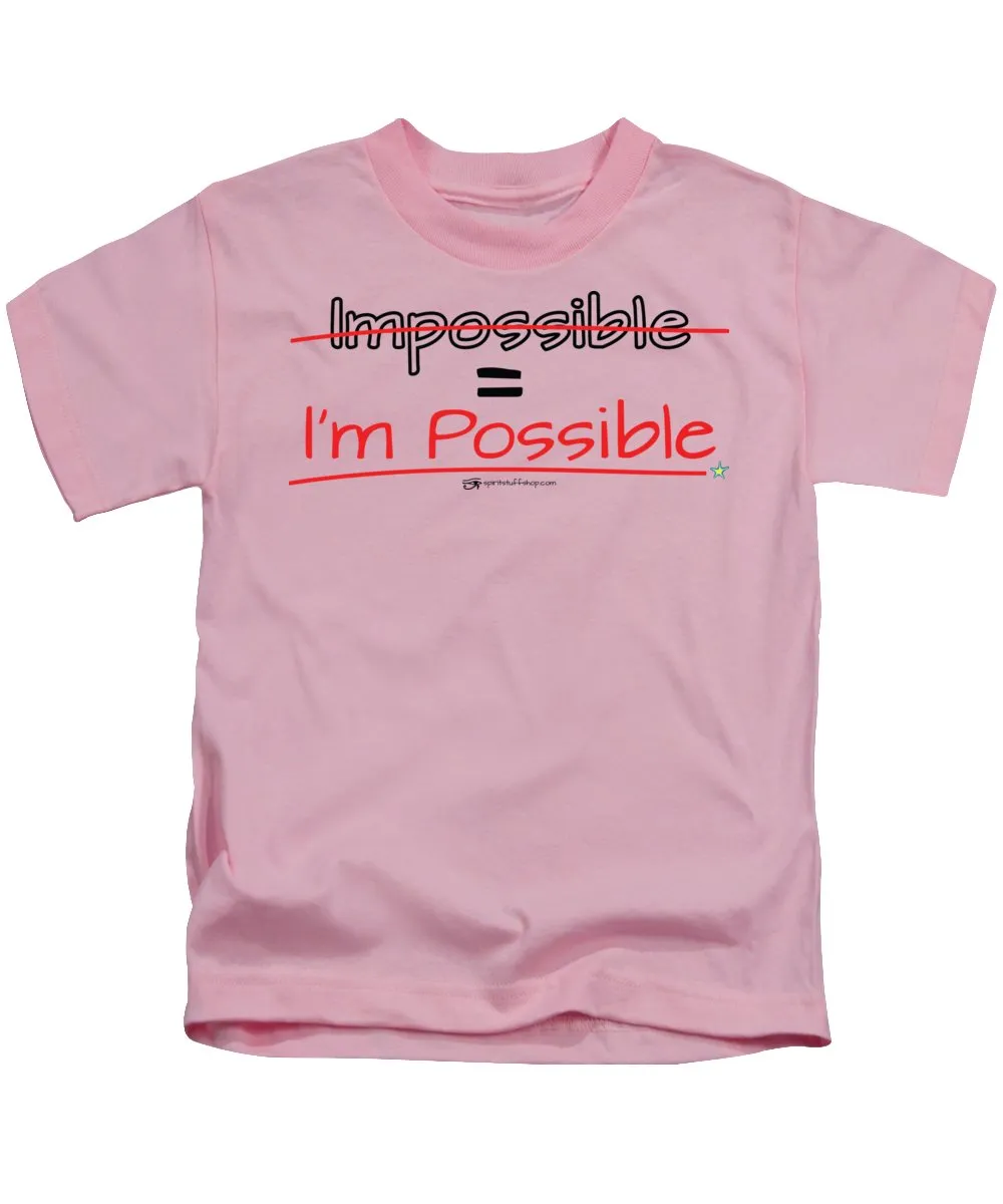 Impossible Equals I Am Possible - Kids T-Shirt