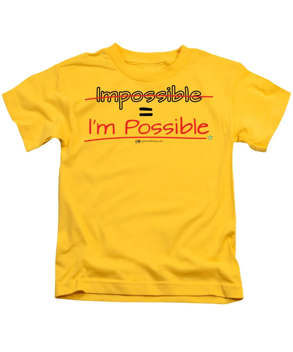 Impossible Equals I Am Possible - Kids T-Shirt