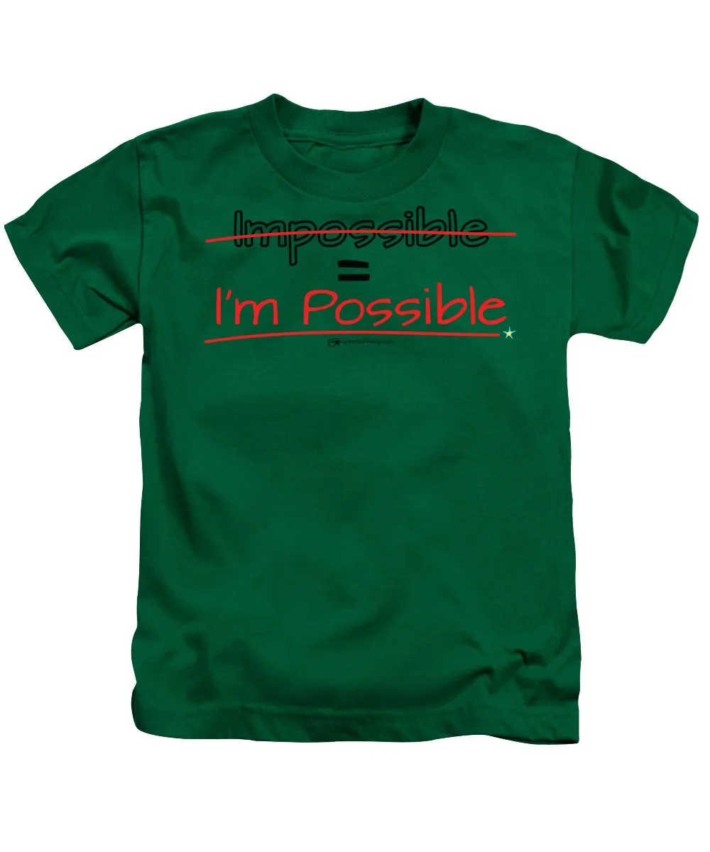 Impossible Equals I Am Possible - Kids T-Shirt