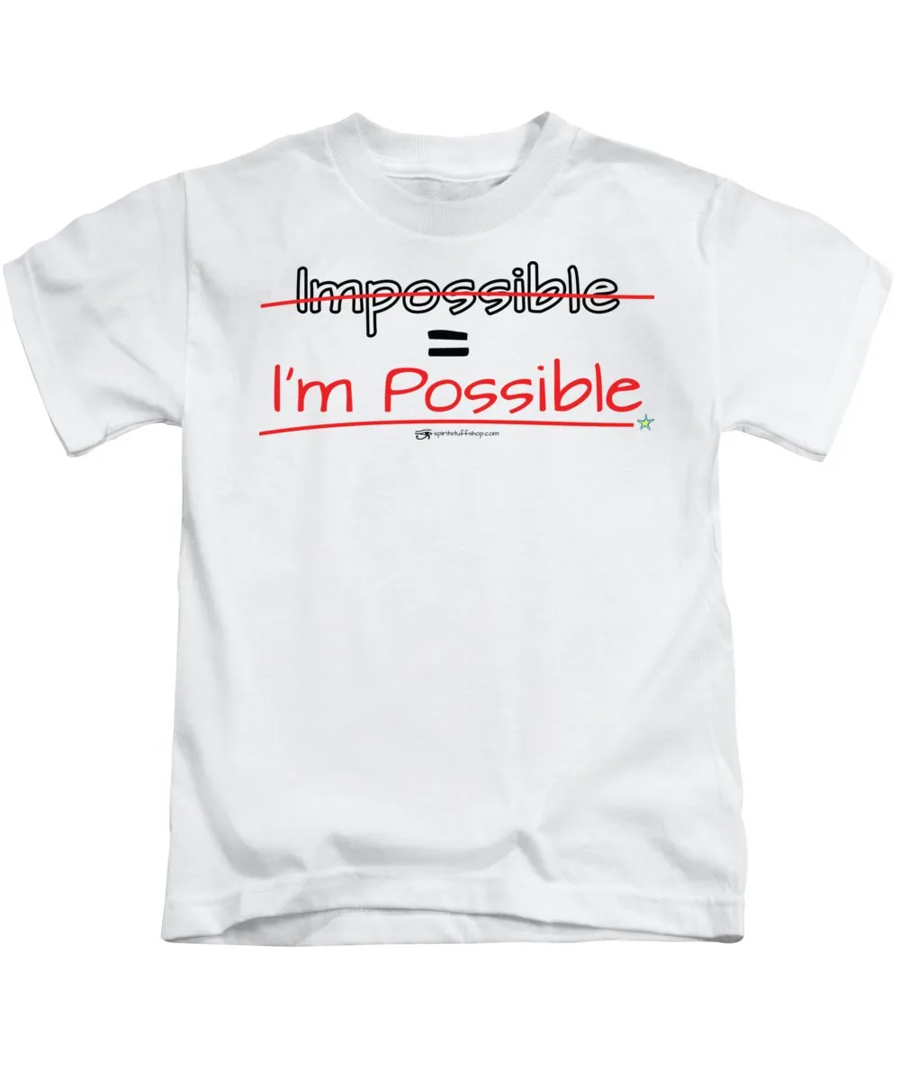 Impossible Equals I Am Possible - Kids T-Shirt