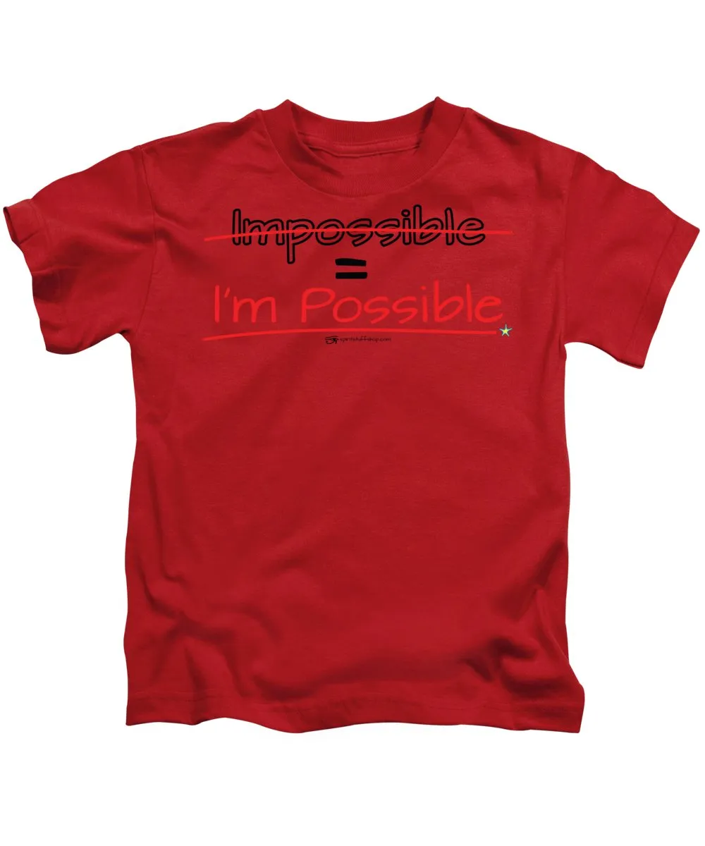 Impossible Equals I Am Possible - Kids T-Shirt