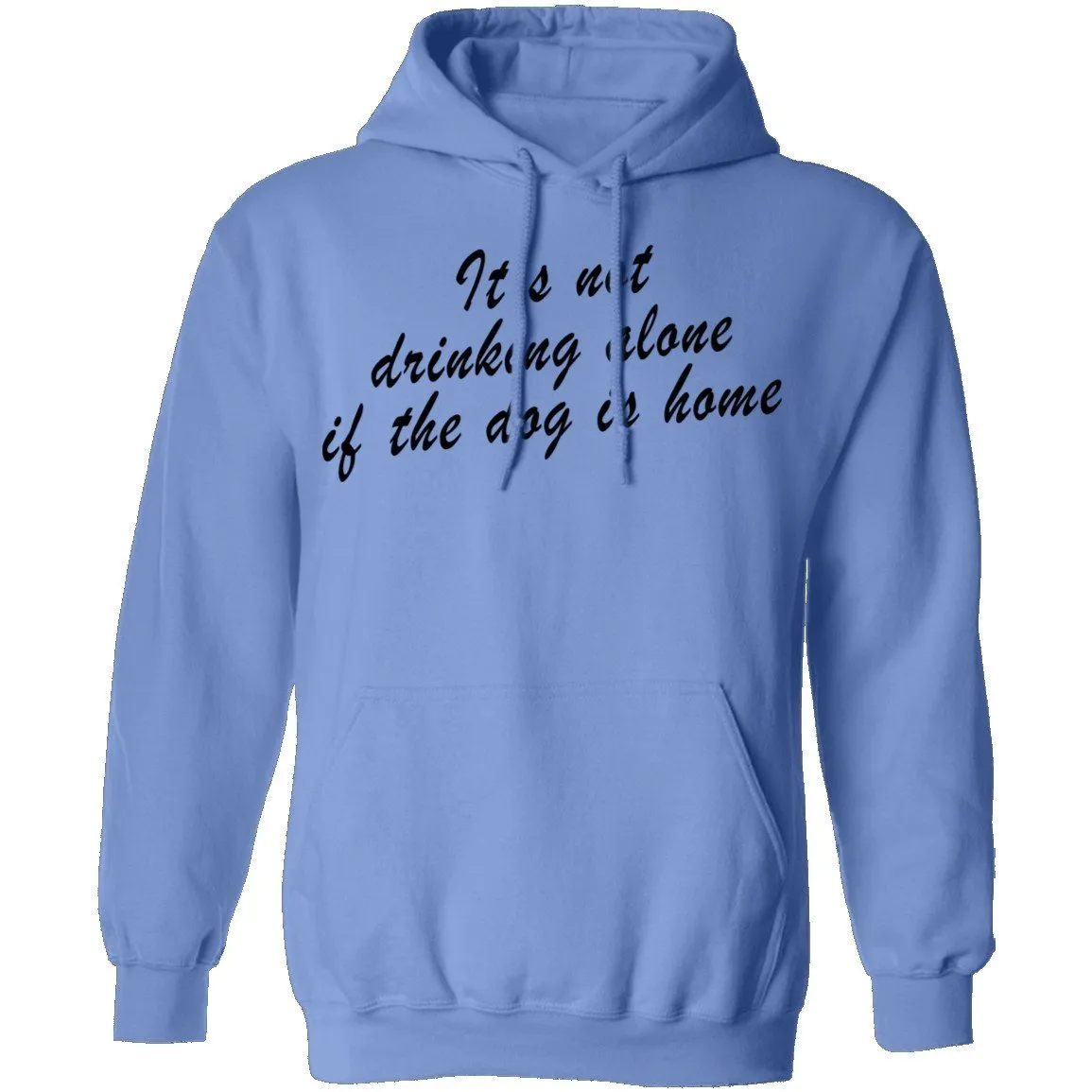 It's Not Drinking Alone If The Dog Is Home T-Shirt
