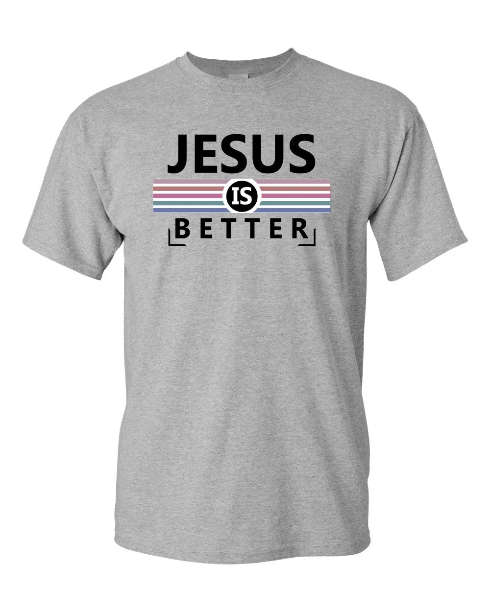 Jesus is Better T-shirt, Christian Religious T-shirt