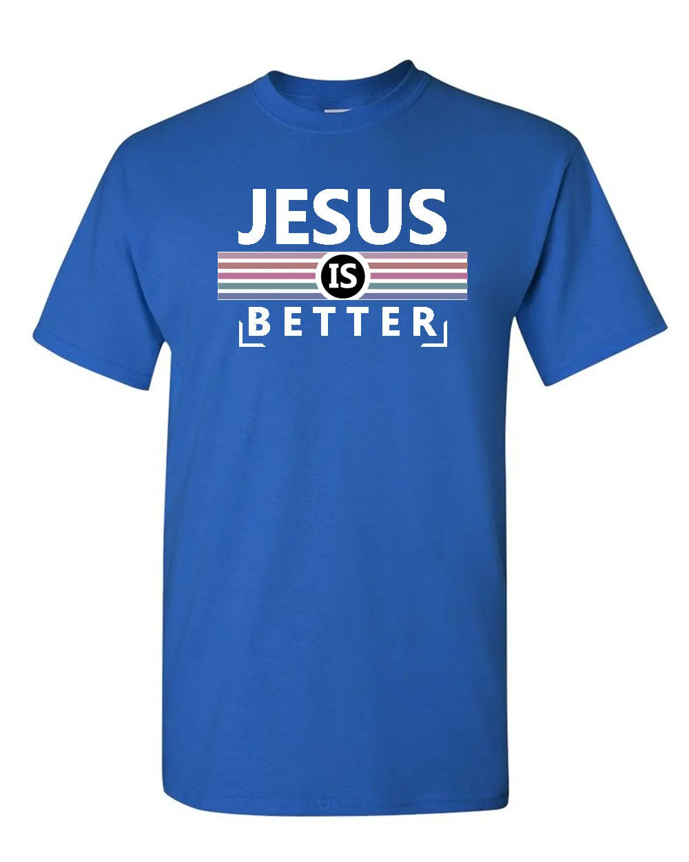 Jesus is Better T-shirt, Christian Religious T-shirt