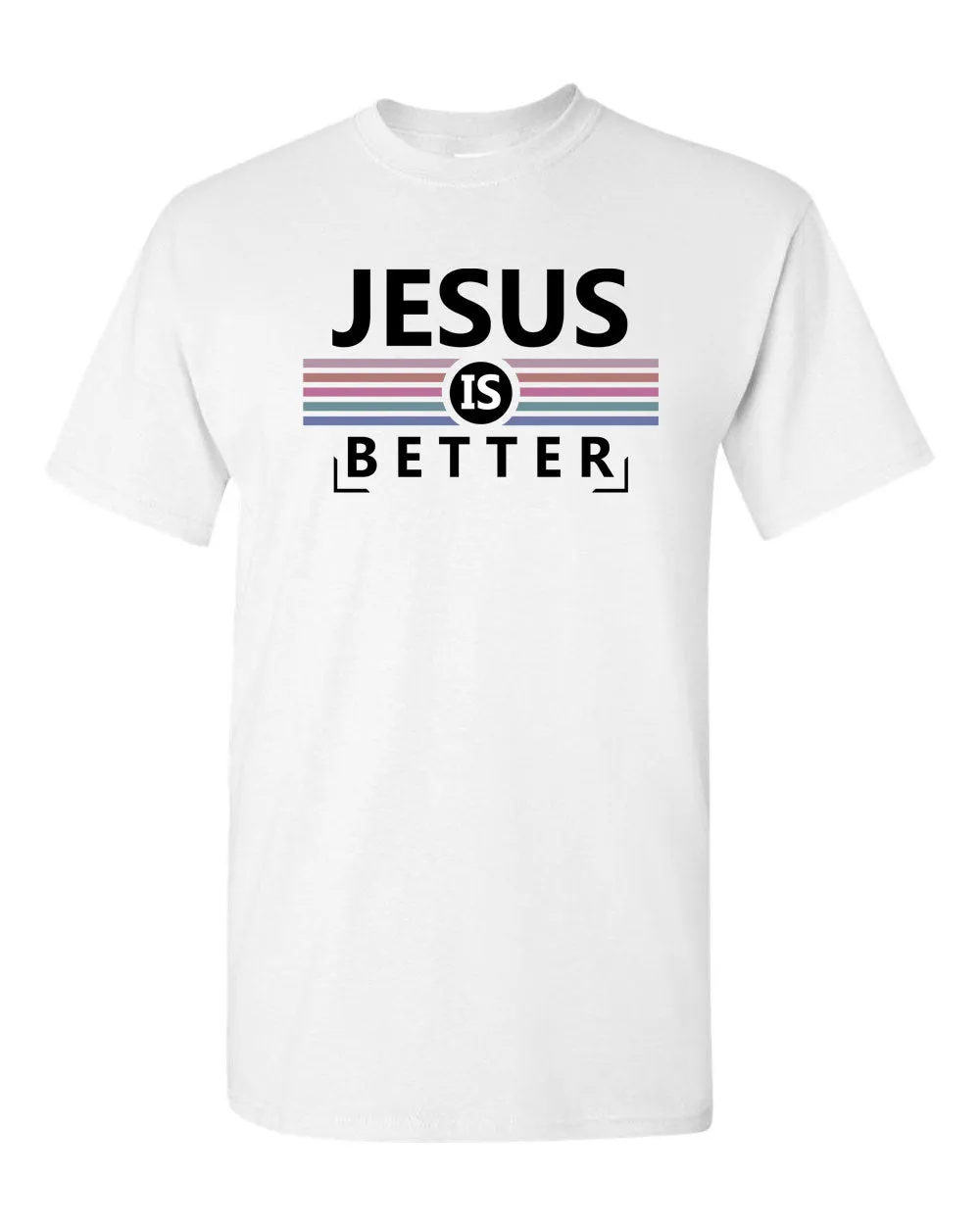 Jesus is Better T-shirt, Christian Religious T-shirt