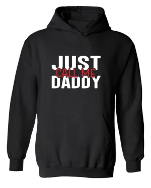 Just call me daddy hoodie, funny daddy hoodies