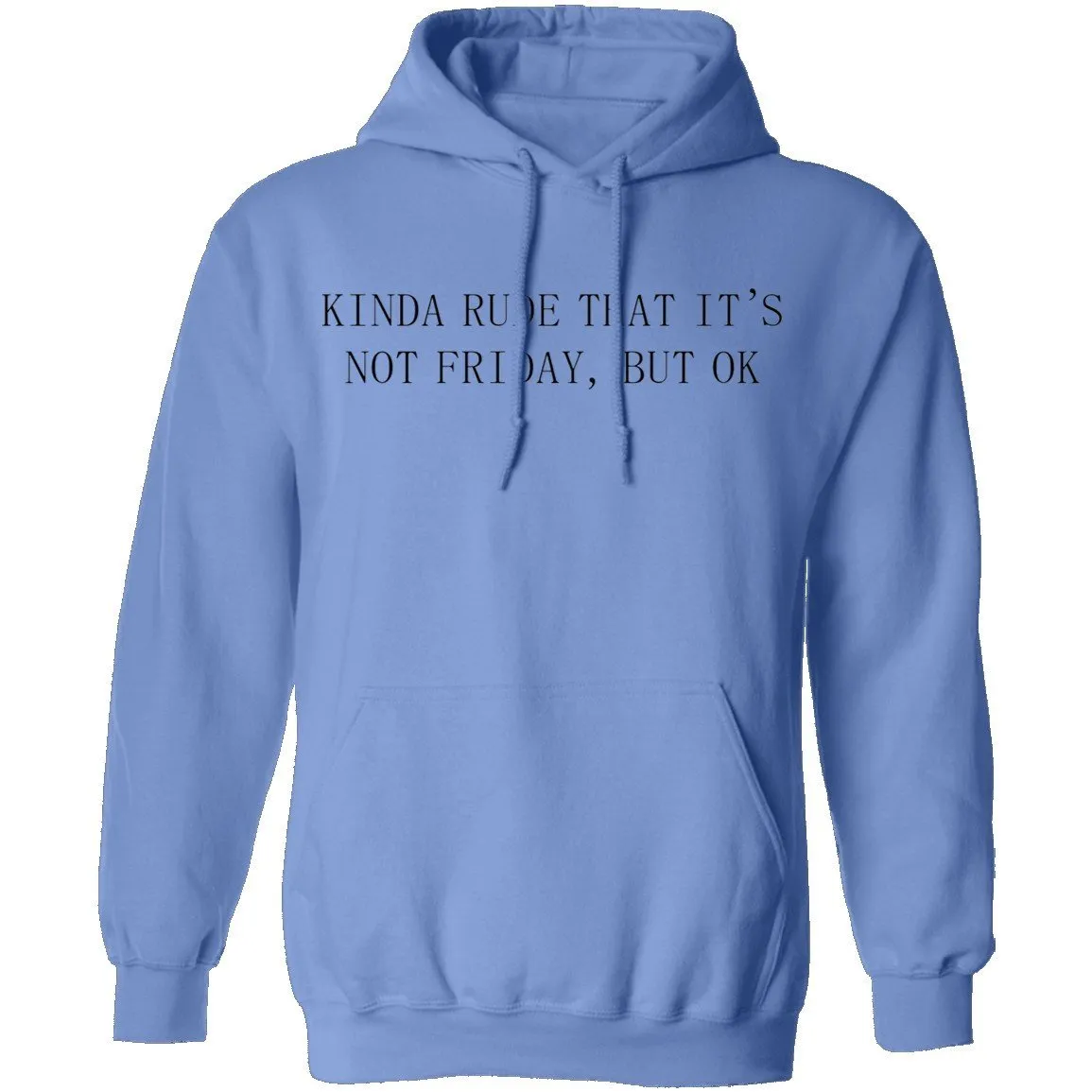 Kinda Rude That it's Not Friday But Ok T-Shirt